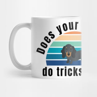 does your wiener do tricks too? Mug